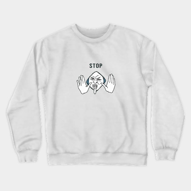 stop Crewneck Sweatshirt by sabada